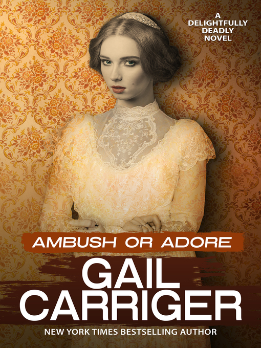 Title details for Ambush or Adore by Gail Carriger - Available
